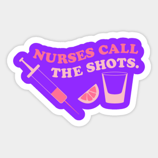 Nurses call the shots pink Sticker